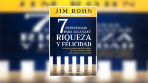 descarga Libro SIENTE ESTRATEGIAS PARA ALCANZAR RIQUEZA Y FELICIDAD - JIM ROHN